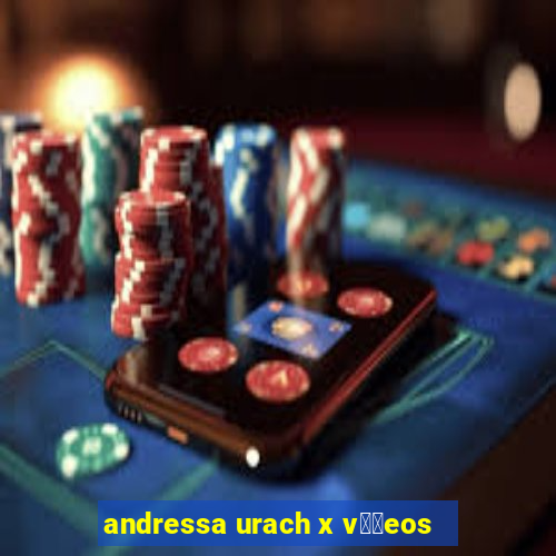 andressa urach x v閾哾eos